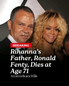 Rihanna’s father, Ronald Fenty, just passed away at age 70 in Los Angeles following a brief illness. 😭😭😭😭