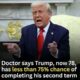 BREAKING NEWS: Doctor says Trump, now 78, has less than 75% chance of completing his second term... See More