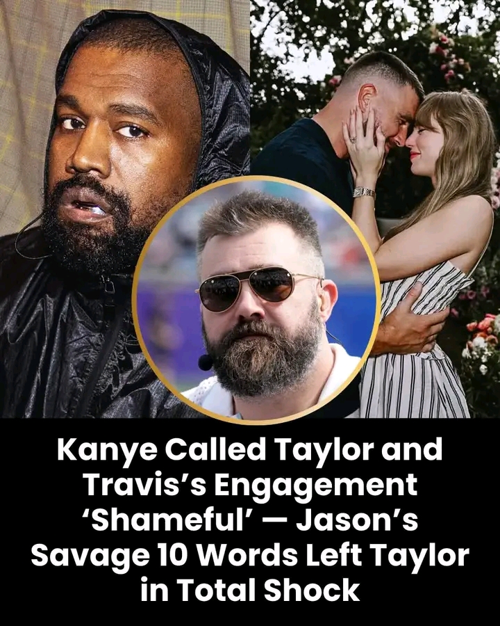 Kanye West slammed Taylor and Travis’s engagement as “shameful.” But Jason’s shocking 10-word comeback left Taylor completely stunned — the words fans can’t stop talking about…See More